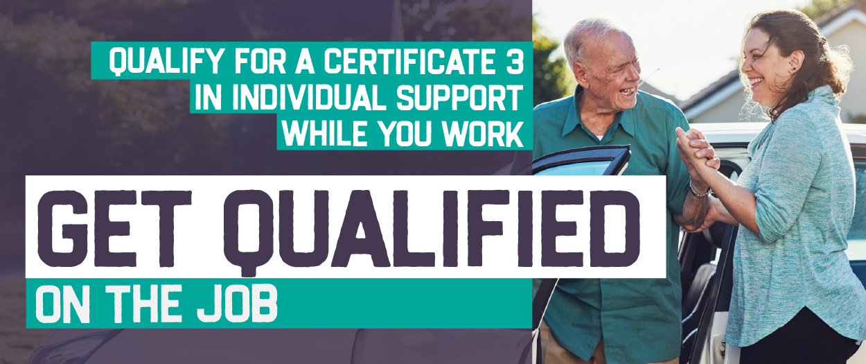 Get Qualified while you work Cert III